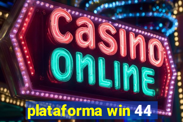 plataforma win 44